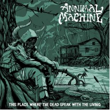 ANNIMAL MACHINE - This place where the dead speak with the living CD 
